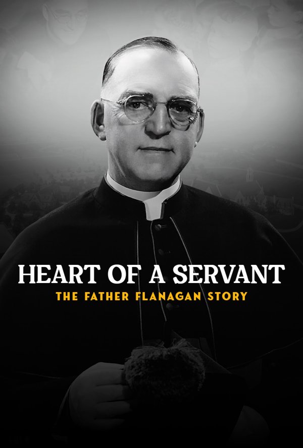 Heart of a Servant: The Father Flanagan Story