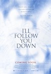 I'll Follow You Down poster