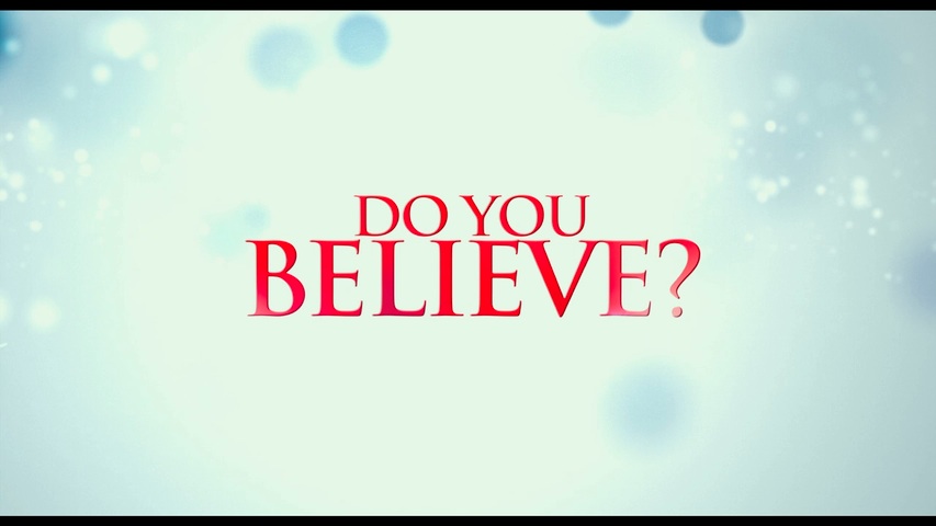 Do You Believe? Trailer - The Numbers